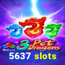 5637 slots